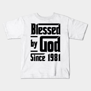 Blessed By God Since 1981 42nd Birthday Kids T-Shirt